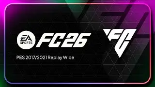 [EA] FC26 - PES 2017/2021 Replay Wipe