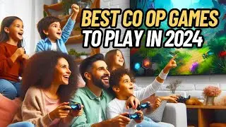 10 BEST CO OP GAMES TO PLAY IN 2024 WITH FRIENDS AND FAMILY