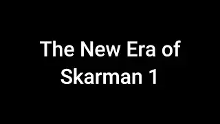 Where I've Been and Where I'm Going (The New Era of Skarman 1)