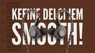 Kefine Delci Review | Smooth sounding gaming IEM!