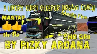 SHARE 3 LIVERY EDISI SLEEPER DREAM COACH SHD ORI BY RIZKY ARDANA LINK MEDIA FIRE NO PW