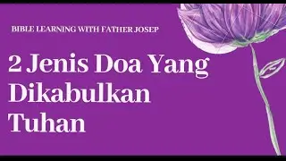 2 JENIS DOA YANG DIKABULKAN TUHAN