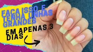 COMO FAZER A UNHA CRESCER EM APENAS 3 DIAS