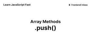 .push() - Array Methods - Learn JavaScript Fast