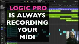 LOGIC PRO Is Alway Recording Your Midi