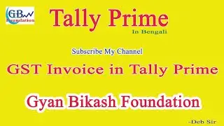 GST in Tally Prime | Tally Prime || GST || GST Invoice in Prime | Deb Sir || Gyan Bikash Foundation|