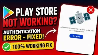 Google Play Store Not Working? Authentication Error Fix (Android)
