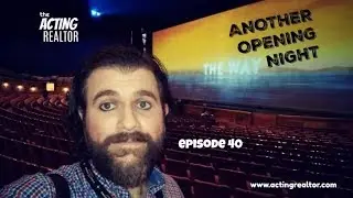 Another Opening Night | Acting Realtor TV 040