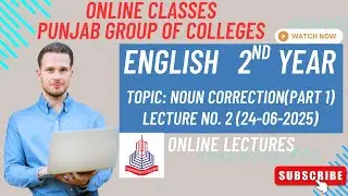 Class: 2nd year Subject: English Topic: Noun Correction(Part 1)Lecture No. 2 Punjab Colleges