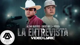 Alemi Bustos, Diego dela Rosca - La Entrevista (Letra Oficial)