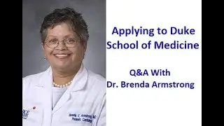 Applying to Duke School of Medicine - Q&A Webinar with Dr. Brenda Armstrong