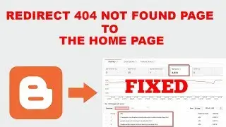 How to Redirect 404 Not Found Page to the Home Page in Blogger |  Fix 404 Error Webmaster Tool
