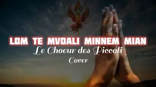 Le Choeur des Piccoli - Lom te mvoali minnem mian (Invocation à l'Esprit Saint de Pie-Claude Ngumu)