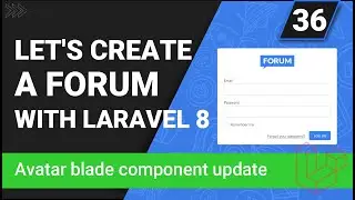 Create a forum with Laravel 8 | Avatar blade component update | Part 36