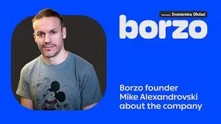 Borzo founder Mike Alexandrovski about the company