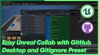 Unreal Collab with GitHub Desktop and Gitignore Preset - Part 1