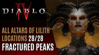 All Altars of Lilith Locations - Fractured Peaks Guide - Diablo 4