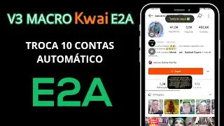 V3 - Macro E2A Pro Kwai Troca 10 Contas + Cadastro automático ( Atualizado )