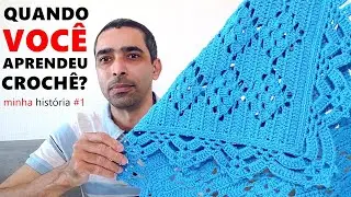 How long have you been crocheting? My story #1