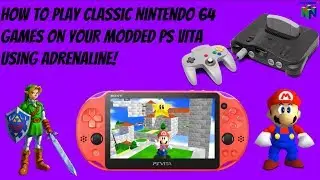 How To Play Classic Nintendo 64 Games On Your Modded PS Vita Using Adrenaline!