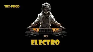 MUSIQUE ELECTRO 2024 / EDM 2024 / DJ 2024 (tbs-prod)