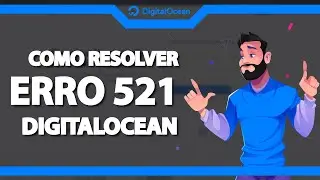 COMO RESOLVER Erro 521 na Digitalocen – rápido e fácil – 2022