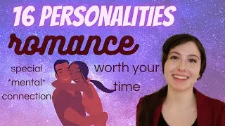 Romantic Compatibility of 16 Personality Types