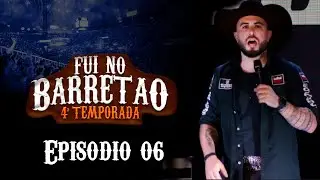 FUI NO BARRETÃO - Episódio 06 TEMPORADA 4 - STAND-UP COMEDY