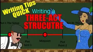 Three Act Structure - Writing Tips Quick!