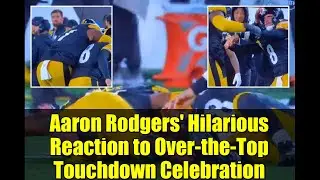 Aaron Rodgers' Hilarious Reaction to Over-the-Top Touchdown Celebration
