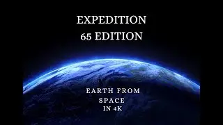 Stunning 4K Views of Earth from Space! Expedition 65 Adventure 🌍🛰️