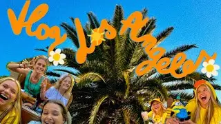 VLOG : LOS ANGELES 🌴💛☀️ avec @CamilleLV. @thea_gs et @Chakeup
