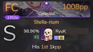 [8.98⭐ Live] RyuK | Kano - Stella-rium [Celestial] +HDDT 98.96% {#1 1008pp FC} - osu!