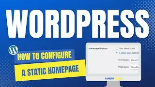 How to Configure A Static Homepage - Wordpress | Easy Beginner Tutorial