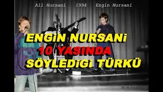 Engin Nursani - 10 Yaşında Söyledigi Türkü 1994