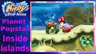Kirby Star Allies - Part 11 | Planet Popstar (Inside Islands)