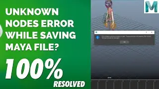 How to Remove Unknown Nodes Error From Maya Resolved | Maya Error Resolved | Animation Tips