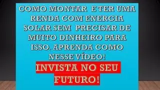 GERAR RENDA COM ENERGIA SOLAR