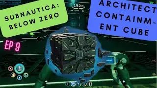 Subnautica: Below Zero Ep9: Architect Containment Cube