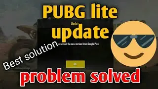 How to fix pubg lite update problem 0.12.0