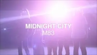 M83 -  Midnight City