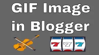 How to Upload GIF Image in Blogger Urdu Hindi