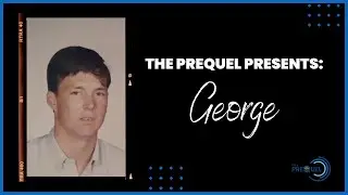 The Prequel Featuring George I.