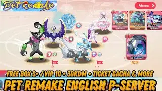 Pet Remake - Pocket Incoming English - Free VIP 10 + Box S+ Hero , Ticket Gacha + 30K DM & More
