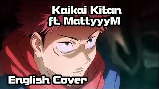【Rage ft. MattyyyM】Kaikai Kitan (Jujutsu Kaisen) Full English Cover
