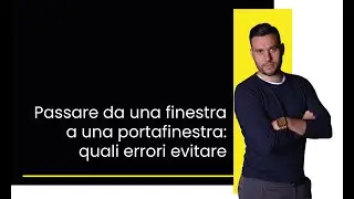 Passare da una finestra a una portafinestra: quali errori evitare