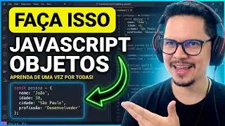 JavaScript Objects: Learn Once and For All!