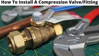 How To Install a COMPRESSION Valve (Compression Fitting Tutorial) Copper/Plastic Compression Fitting