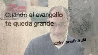 Cuando el evangelio te queda grande