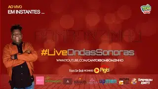 [LIVE] Cantor Bombonzinho #LiveOndasSonoras